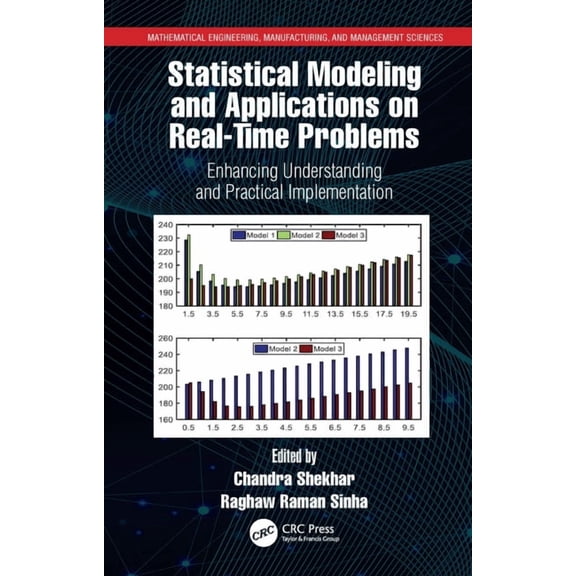 Mathematical Engineering, Manufacturing, Statistical Modeling and Applications on Real-Time Problems: Enhancing Understanding and Practical Implementation, (Hardcover)