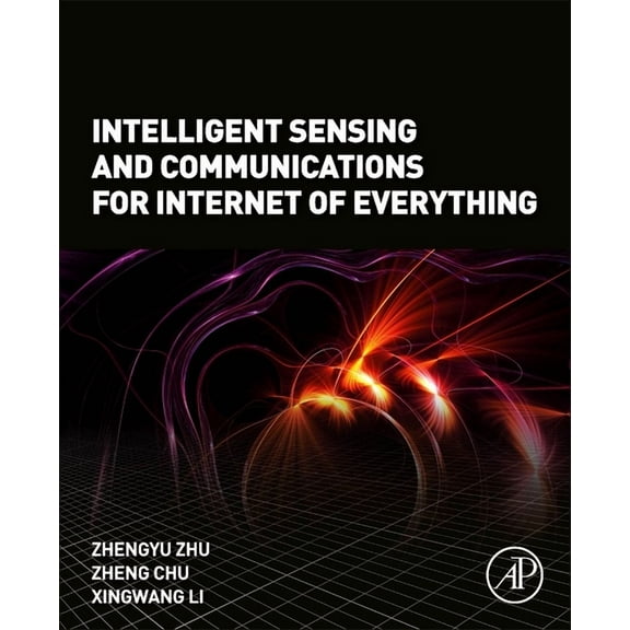 Intelligent Sensing and Communications for Internet of Everything, (Paperback)