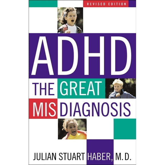 ADHD: The Great Misdiagnosis, (Paperback)