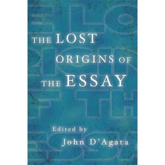 A New History of the Essay: The Lost Origins of the Essay (Paperback)