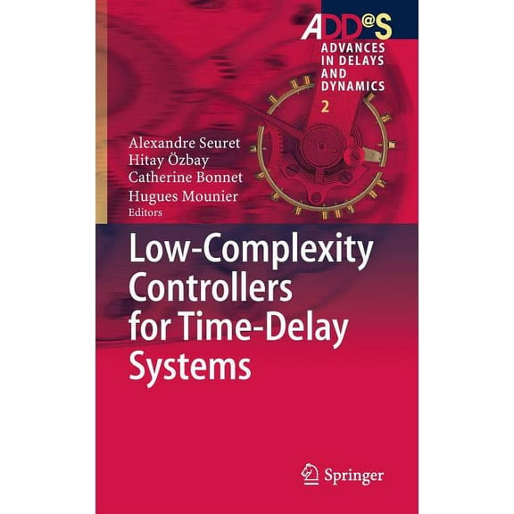 Advances in Delays and Dynamics Low-Complexity Controllers for Time-Delay Systems, Book 2, (Hardcover)