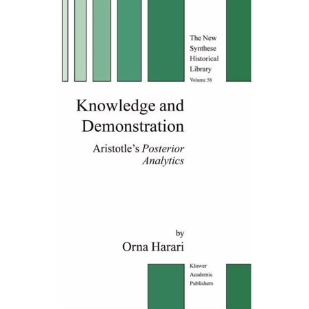 New Synthese Historical Library Knowledge and Demonstration: Aristotle s Posterior Analytics Book 56 (Hardcover)