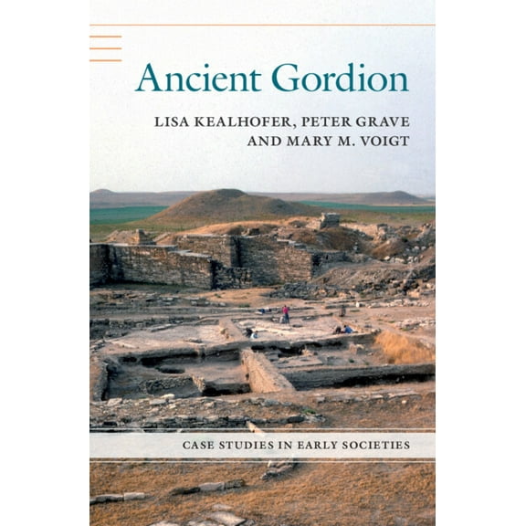 Case Studies in Early Societies Ancient Gordion, (Hardcover)