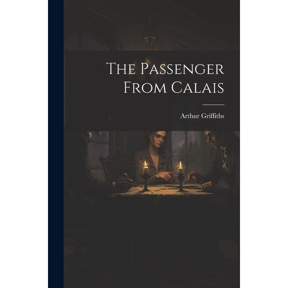 The Passenger From Calais (Paperback)