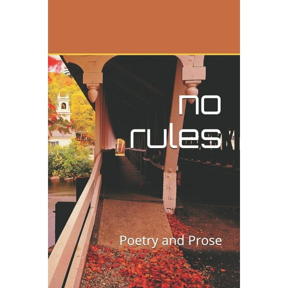 No Rules : Poetry and Prose (Paperback)