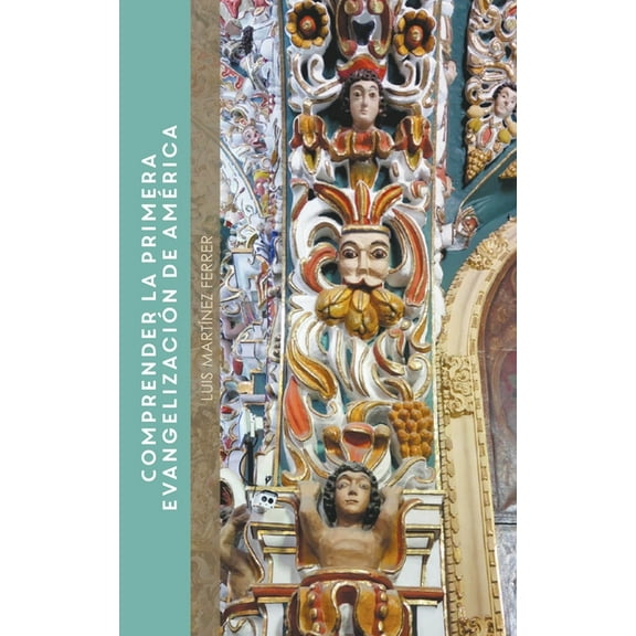 Radices Comprender la primera evangelizaciÃ³n de AmÃ©rica, (Paperback)