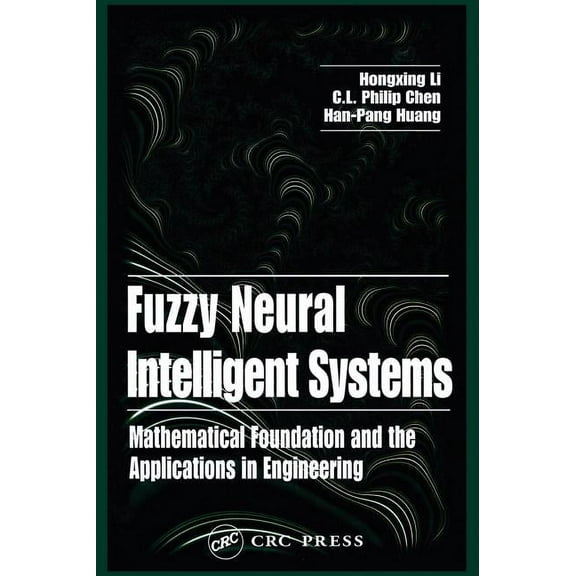 Fuzzy Neural Intelligent Systems: Mathematical Foundation and the Applications in Engineering, (Hardcover)