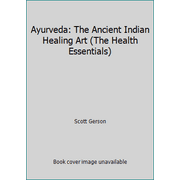 Ayurveda: The Ancient Indian Healing Art (The Health Essentials) [Paperback - Used]