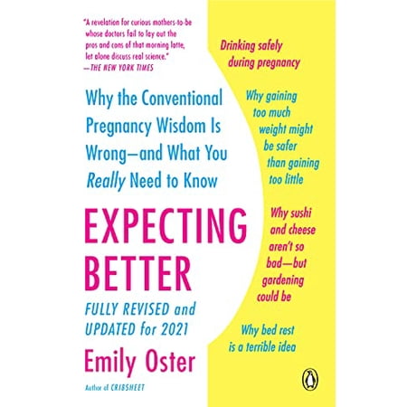 Pre-Owned Expecting Better: Why the Conventional Pregnancy Wisdom Is Wrong--And What You Really Need to Know (Paperback) 0143125702 9780143125709