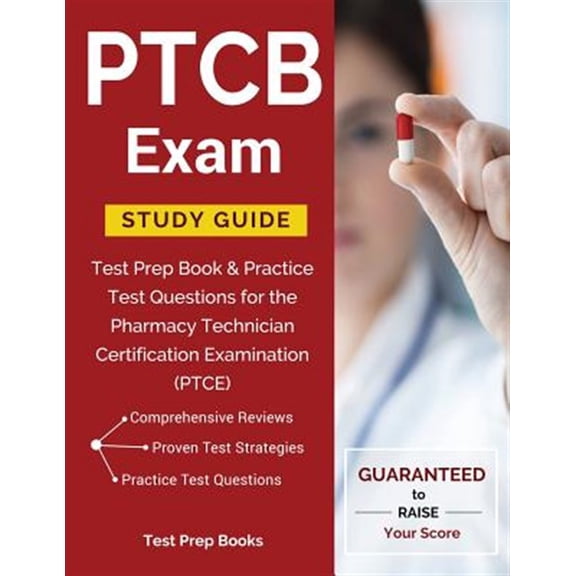 Pre-Owned PTCB Exam Study Guide: Test Prep Book & Practice Test Questions for the Pharmacy Technician Certification Examination (PTCE) (Paperback) 1628454423 9781628454420