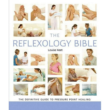 Réflexologie Bible: The Definitive Guide de faire pression guérison point
