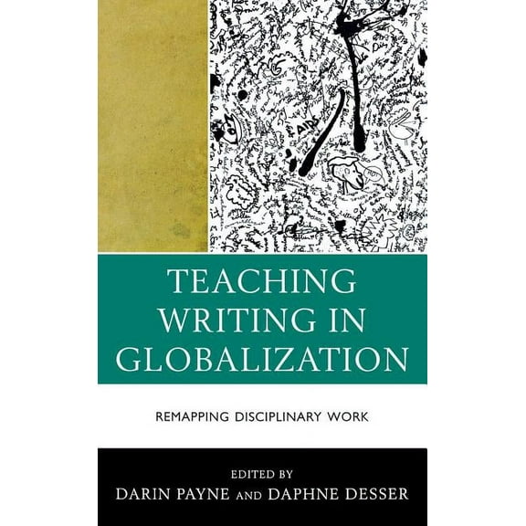 Cultural Studies/Pedagogy/Activism Teaching Writing in Globalization: Remapping Disciplinary Work, (Hardcover)