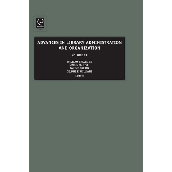 Advances in Library Administration and O Advances in Library Administration and Organization, Book 27, (Hardcover)