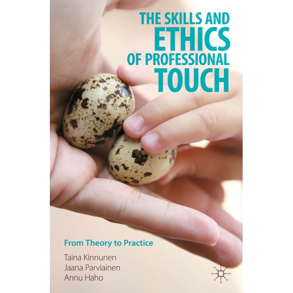 The Skills and Ethics of Professional Touch: From Theory to Practice, (Paperback)