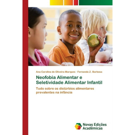 Neofobia Alimentar e Seletividade Alimentar Infantil (Paperback)