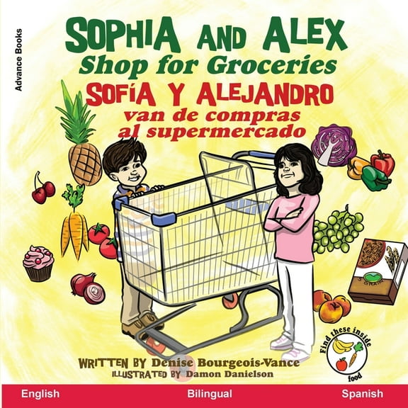 SofÃa Y Alejandro Sophia and Alex Shop for Groceries: SofÃa y Alejandro van de compras al supermercado, Book 8, (Paperback)