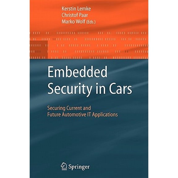 Pre-Owned Embedded Security in Cars: Securing Current and Future Automotive It Applications (Paperback)