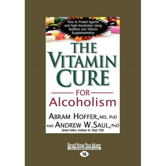 The Vitamin Cure for Alcoholism: Orthomolecular Treatment of Addictions (Easyread Large Edition), (Paperback)