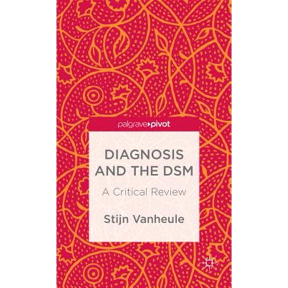 Pre-Owned Palgrave Pivot: Diagnosis and the Dsm: A Critical Review (Hardcover)
