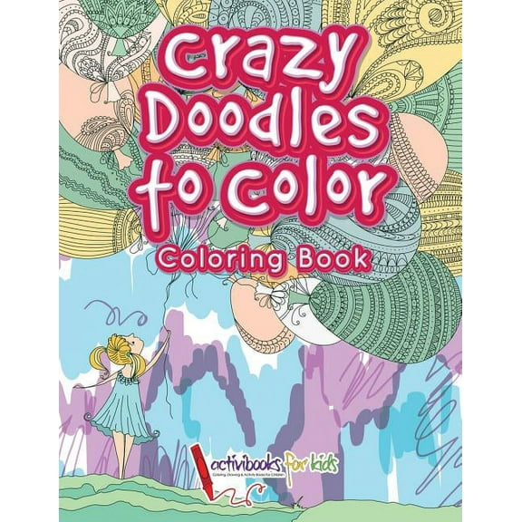 Crazy Doodles to Color: Coloring Book, (Paperback)