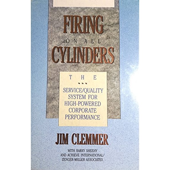 Pre-Owned Firing on All Cylinders: The Service/Quality System for High-Powered Corporate Performance (Hardcover) 1556237049 9781556237041