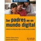 thumbnail image 1 of SER PADRES EN UN MUNDO DIGITAL ANAYA MULTIMEDIA-ANAYA INTERACTIVA MELCHOR GOMEZ GARCIA, 1 of 1