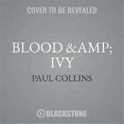 Blackstone 9781538558164 Blood & Ivy by Paul collins