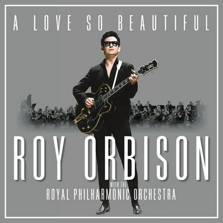 Love So Beautiful: Roy Orbison & The Royal Philhar