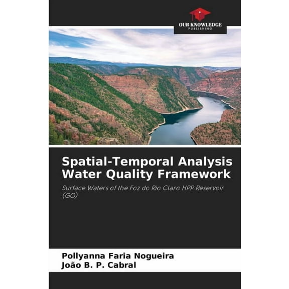 Spatial-Temporal Analysis Water Quality Framework, (Paperback)