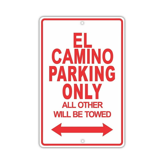 CHEVROLET EL CAMINO Parking Only All Others Will Be Towed Ridiculous Funny Novelty Garage Aluminum Sign 8"x12" Plate