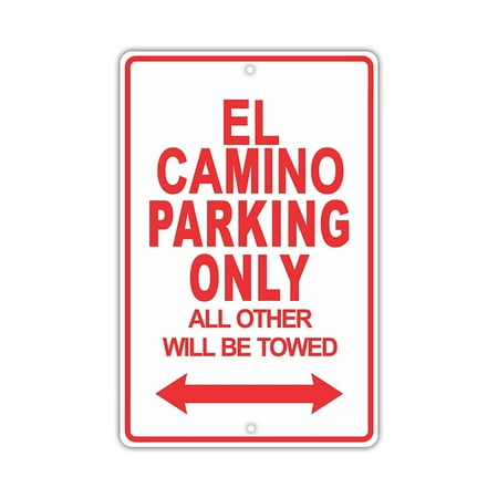 El Camino Parking Lamp (CHEVROLET EL CAMINO Parking Only All Others Will Be Towed Ridiculous Funny Novelty Garage Aluminum Sign 8