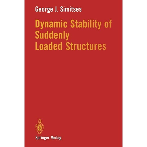 Dynamic Stability of Suddenly Loaded Structures, (Paperback)