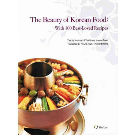 The Beauty of Korean Food: With 100 Best-Loved Recipes (Perfect