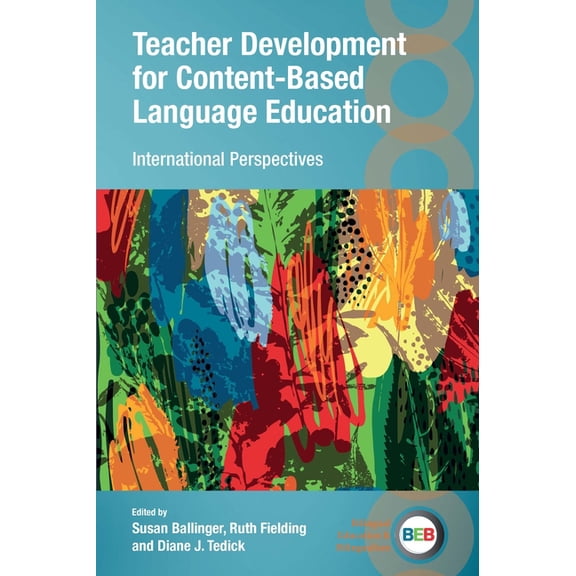 Bilingual Education & Bilingualism Teacher Development for Content-Based Language Education: International Perspectives, Book 146, (Hardcover)