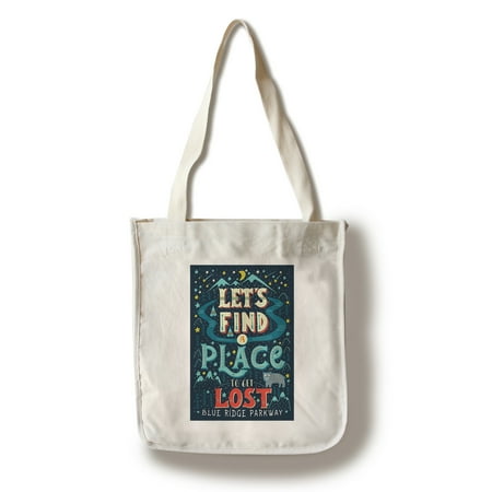 Blue Ridge Parkway - Lets Find a Place to Get Lost - Lantern Press Artwork (100% Cotton Tote Bag - (Best Place To Get Cheap Baby Clothes)