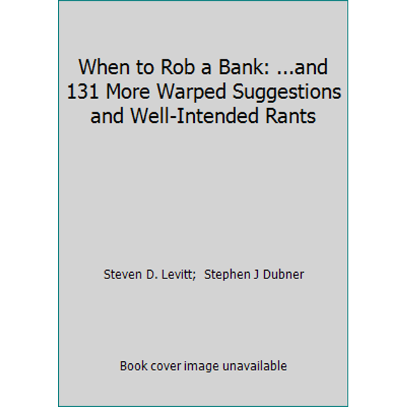 Pre-Owned When to Rob a Bank CD: ...And 131 More Warped Suggestions and Well-Intended Rants (Unknown) 0062394924 9780062394927