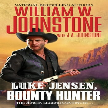 William W Johnstone; J A Johnstone Luke Jensen Bounty Hunter: Luke Jensen, Bounty Hunter (Series #1) (Paperback)