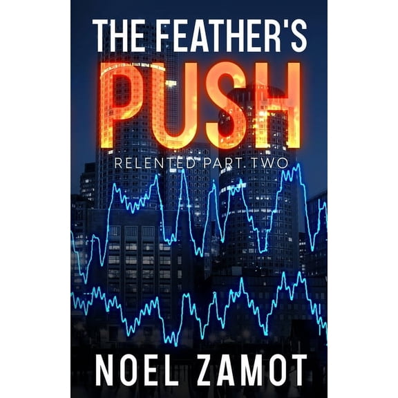 Relented The Feather's Push, Book 2, (Paperback)