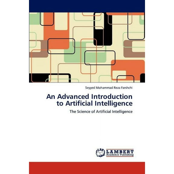 An Advanced Introduction to Artificial Intelligence (Paperback)