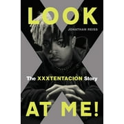 Look at Me! : The XXXTENTACION Story (Paperback)