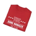 thumbnail image 4 of Funny The Bank Manager Has Retired Senior Grandpa Dad Mom Novelty Bank Manager Retirement Work Women Men Unisex Softstyle T-Shirt, 4 of 4