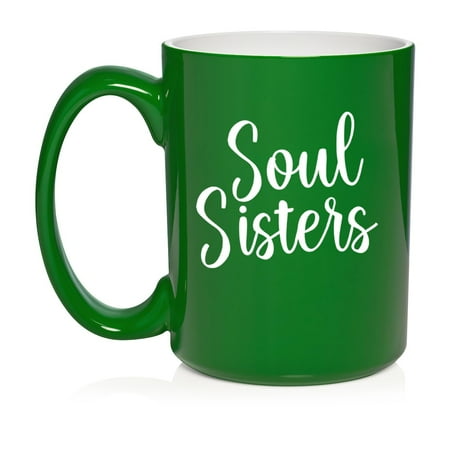 

Soul Sisters Best Friend Coworker Gift Ceramic Coffee Mug Tea Cup Gift for Her Friend Coworker (15oz Green)