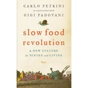 Slow Food Revolution: A New Culture for Eating and Living [Hardcover - Used]