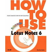 How to Use Lotus Notes 6 (How to Use Series) [Paperback - Used]