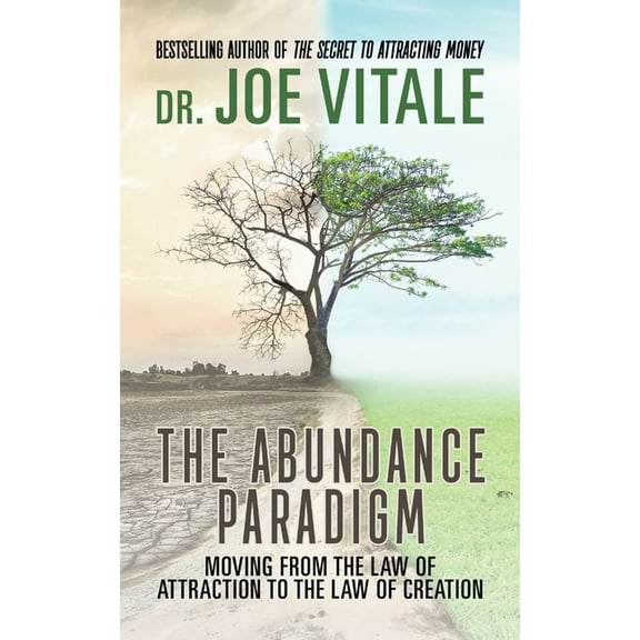 The Abundance Paradigm: Moving from the Law of Attraction to the Law of Creation, (Hardcover)
