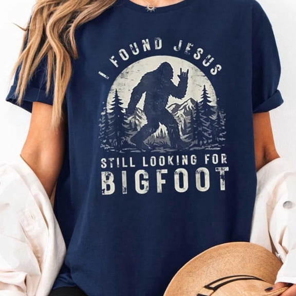 I Found Jesus Still Looking for Bigfoot Sasquatch T-shirt Sizes S-5XL GoldenGate JSC