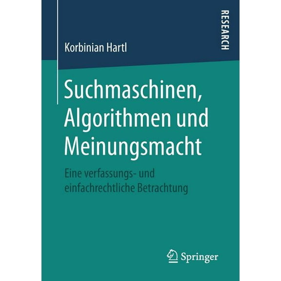 Suchmaschinen, Algorithmen Und Meinungsmacht: Eine Verfassungs- Und Einfachrechtliche Betrachtung, (Paperback)