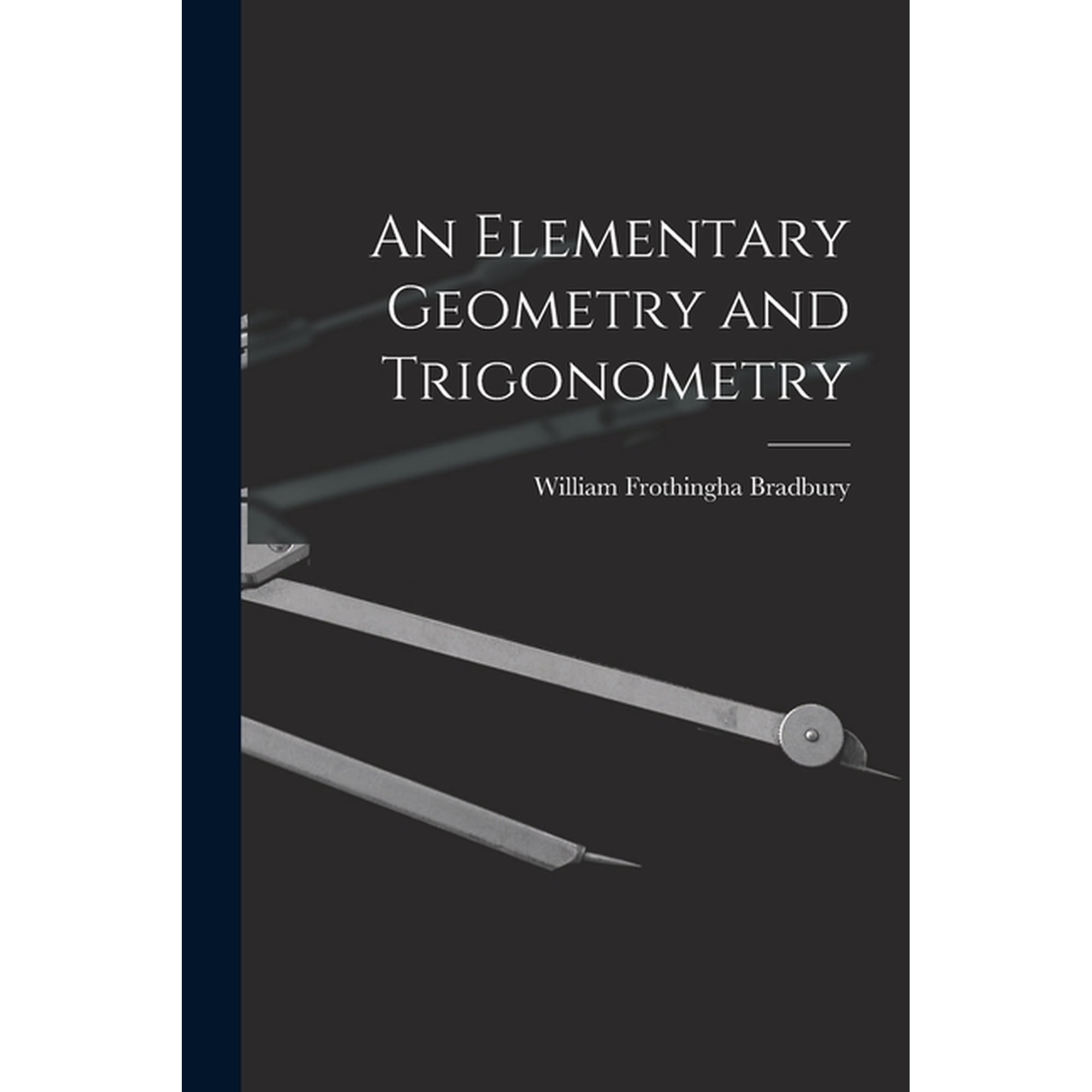 An Elementary Geometry and Trigonometry (Paperback)