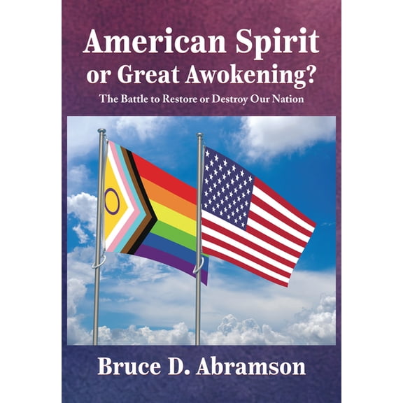 American Spirit or Great Awokening?: The Battle to Restore or Destroy Our Nation, (Hardcover)
