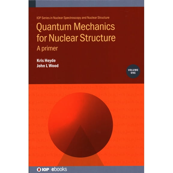 IOP Expanding Physics: Quantum Mechanics for Nuclear Structure : A Primer (Hardcover)